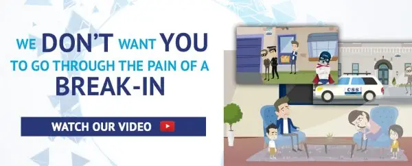 Cartoon image of a family looking upset, a burglar being led away by a policeman and Buster the dog standing next to CSS branded car. Text reads, we don't want you to go through the pain of a break-in, watch our video.